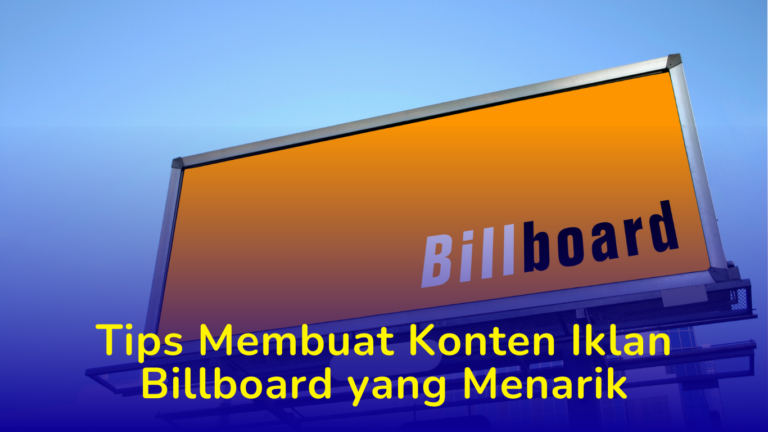 Tips Membuat Konten Iklan Billboard