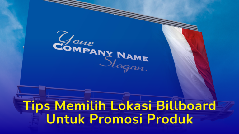 Tips Memilih Lokasi Billboard